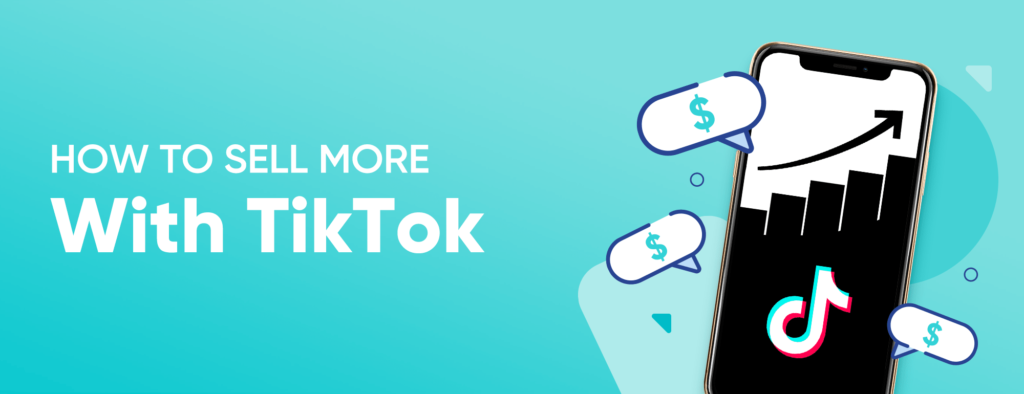 How to Use TikTok to Sell your Products on ?